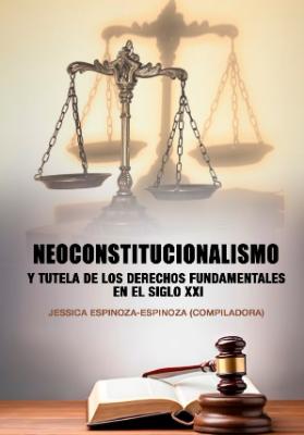 Portada de Neoconstitucionalismo y tutela de los derechos fundamentales en el Siglo XXI