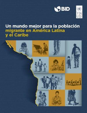 Portada de Un mundo mejor para la población migrante en América Latina y el Caribe