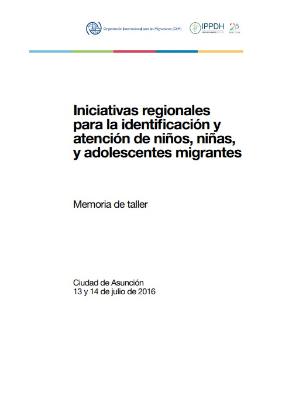 Portada de Iniciativas regionales para la identificación y atención de niños, niñas, y adolescentes migrantes: Memoria de taller