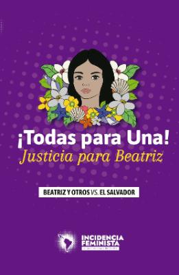 Portada de ¡Todas para una!: Justicia para Beatriz: Beatriz y otros Vs. El Salvador 