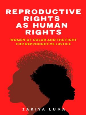 Portada de Reproductive rights as human rights: Women of color and the fight for reproductive justice