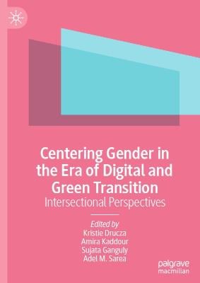 Portada de Centering gender in the era of digital and green transition: Intersectional perspectives