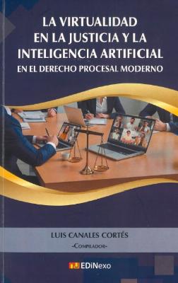 Portada de La virtualidad en la justicia y la inteligencia artificial en el derecho procesal moderno