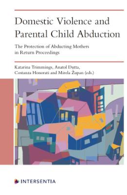 Portada de Domestic violence and parental child abduction: The protection of abducting mothers in return proceedings