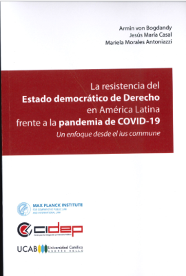 Portada de La resistencia del estado democrático de derecho en América Latina frente a la pandemia de COVID-19: Un enfoque desde el ius commune