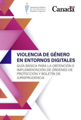 Portada de Violencia de género en entornos digitales: Guía básica para la obtención e implementación de órdenes de protección y boletín de jurisprudencia