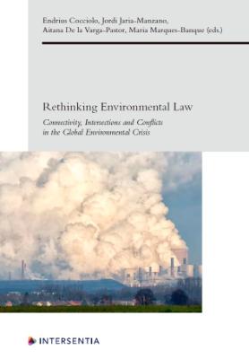Portada de Rethinking Environmental Law: Connectivity, intersections and conflicts in the global environmental crisis