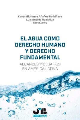 Portada de El agua como derecho humano y derecho fundamental: Alcances y desafíos en América Latina