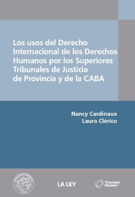Portada de Los usos del derecho internacional de los derechos humanos por los superiores tribunales de justicia de provincia y de la CABA