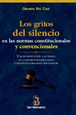 Portada de Los gritos del silencio en las normas constitucionales y convencionales: Una introducción de la inconstitucionalidad e inconvencionalidad por omisión