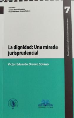 Portada de La dignidad: Una mirada jurisprudencial