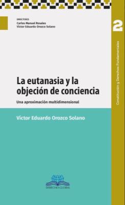 Portada de La eutanasia y la objeción de conciencia: Una aproximación multidimensional