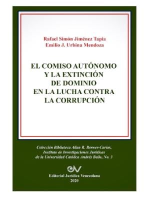 Portada de El comiso autónomo y la extinción de dominio en la lucha contra la corrupción
