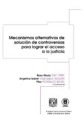 Portada de Mecanismos alternativos de solución de controversias para lograr el acceso a la justicia