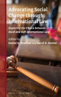 Portada de Advocating Social Change through International Law: Exploring the Choice between Hard and Soft International Law