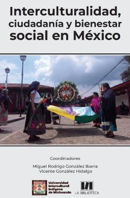 Portada de Interculturalidad, ciudadanía y bienestar social en México