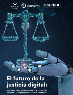 Portada de El futuro de la justicia digital: Ventajas y riesgos de Inteligencia Artificial (IA) aplicada a la impartición de justicia en México