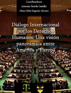 Portada de Diálogo internacional por los derechos humanos: una visión panorámica entre américa y europa